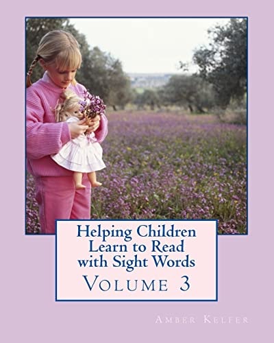 Helping Children Learn to Read with Sight Words Volume 3