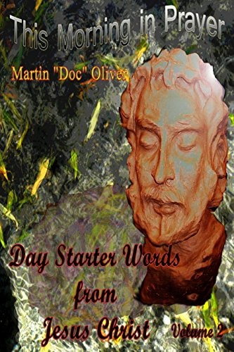 This Morning in Prayer Day Starter Words from Jesus Christ Vol 2