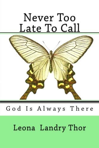 Never Too Late To Call God Is Always There