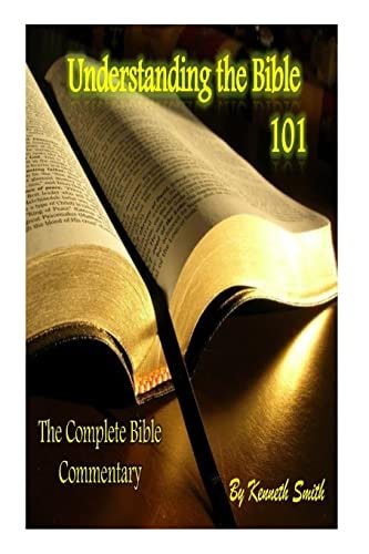 Understanding the Bible 101 The Complete Bible Commentary