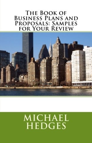 The Book of Business Plans and Proposals Samples for Your Review