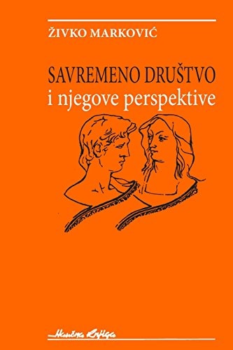 Savremeno Drustvo I Njegove Perspektive