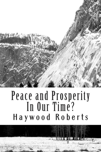 Peace and Prosperity In Our Time? A Discussion of the Global Financial Crisis, Risks of Hyperinflation, Loss of Civility, Compassion and Common Sense in Modern Society and the Potential for Peace in the World.