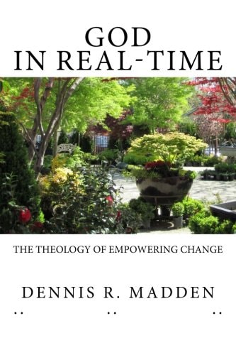 GOD In Real Time The Theology of Empowering Change
