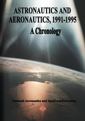 Astronautics and Aeronautics, 1991-1995 A Chronology