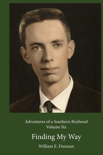 Finding My Way (Adventures of a Southern Boyhood, Volume 6)