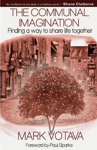 The Communal Imagination Finding a Way to Share Life Together