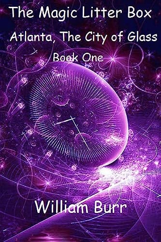 The Magic Litter Box Book One - Atlanta, the City of Glass
