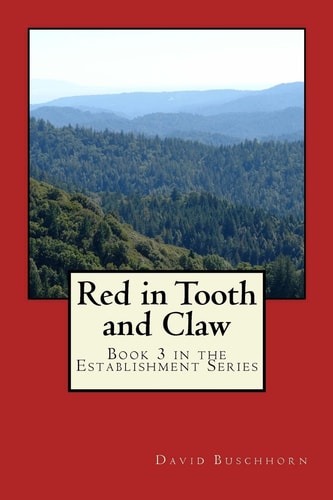 Red in Tooth and Claw Book 3 in the Establishment Series