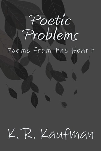 Poetic Problems Poems from the Heart