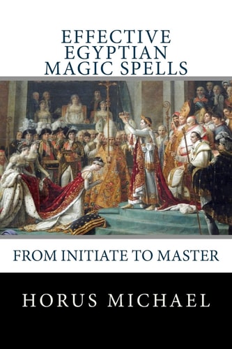 Effective Egyptian Magic Spells From Initiate to Master