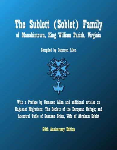 The Sublett (Soblet) Family of Manakintown, King William Parish, Virginia 50th Anniversary Edition