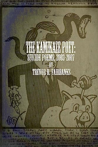 The Kamikaze Poet Suicide Poems 2003-2007