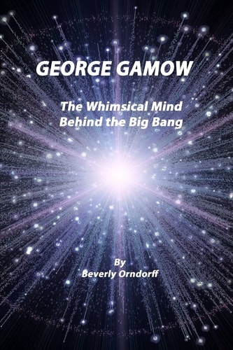 George Gamow The Whimsical Mind Behind the Big Bang