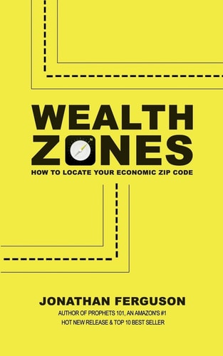 Wealth Zones How to Locate Your Economic Zip Code