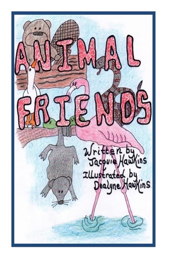 Animal Friends An Illustrated Children's Book about Animals That Are Learning to Accept Differences in Others and Themselves
