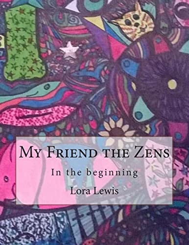 My Friend the Zens In the Beginning