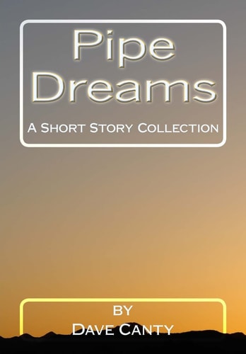 Pipe Dreams A Short Story Collection