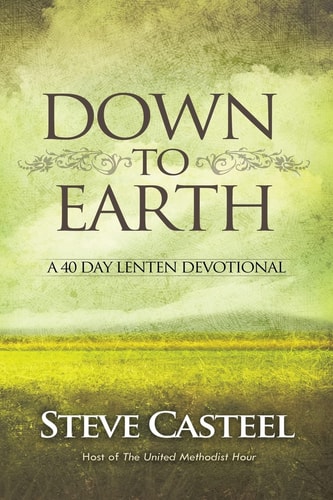Down To Earth A 40 Day Lenten Devotional
