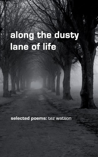 Along the Dusty Lane of Life Selected Poems