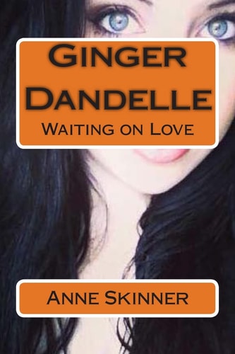 Ginger Dandelle Waiting on Love