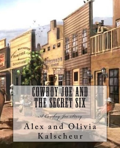 Cowboy Joe and the Secret Six A Cowboy Joe Story
