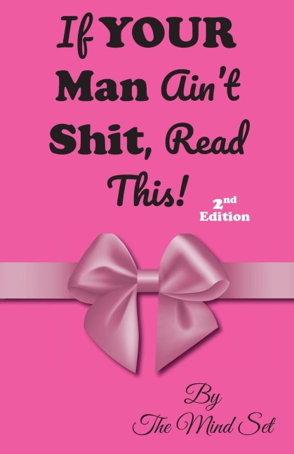 If Your Man Aint Shit, Read This!: 2nd Ed.