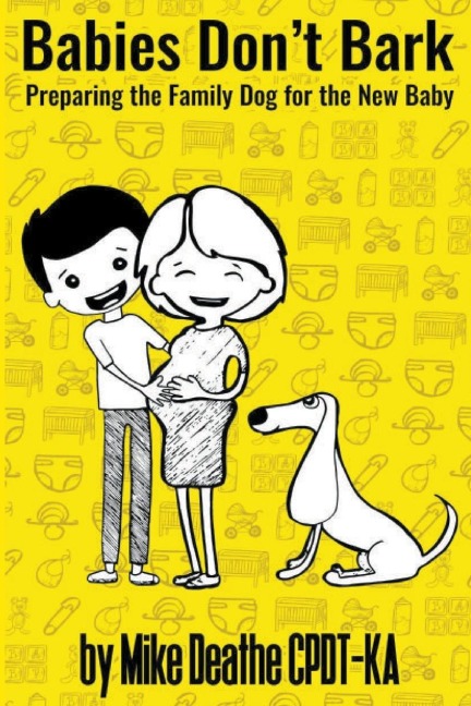 Babies Dont Bark: Preparing The Family Dog For The New Baby