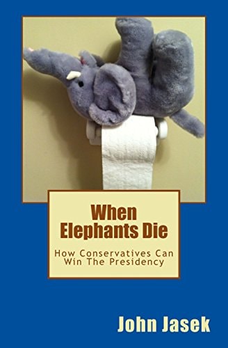 When Elephants Die How Conservatives Can Win The Presidency