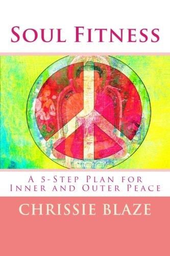 Soul Fitness A 5-Step Plan for Inner and Outer Peace
