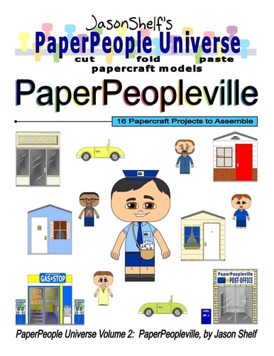 Jason Shelf's PaperPeople Universe: PaperPeopleville Cut, Fold, and Paste Paper Figure Models