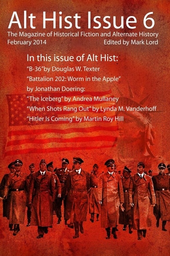Alt Hist Issue 6 The Magazine of Historical Fiction and Alternate History
