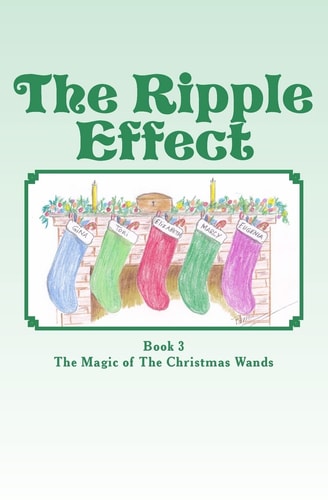 The Ripple Effect The Magic of The Christmas Wands