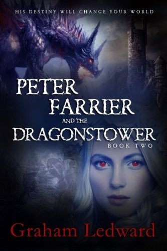 Peter Farrier and the Dragonstower Book Two His Destiny Will Change Your World