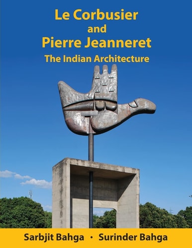 Le Corbusier and Pierre Jeanneret The Indian Architecture