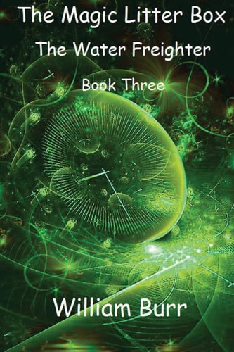 The Magic Litter Box Book Three - The Water Freighter
