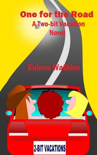One for the Road A Two-Bit Vacation Novel