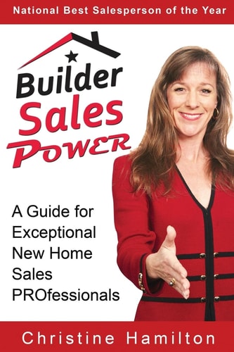 Builder Sales Power A Guide for Exceptional New Home Sales PROfessionals