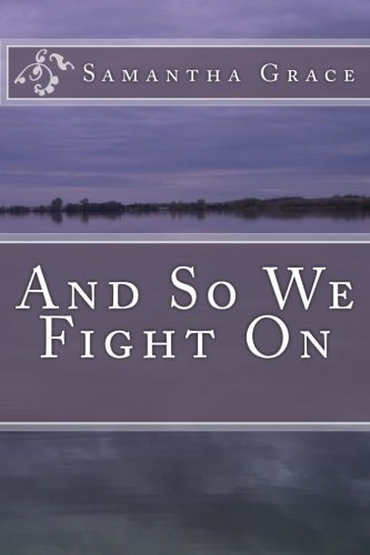 And So We Fight On