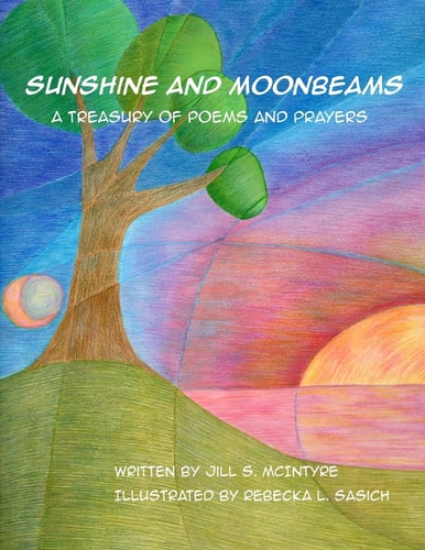 Sunshine and Moonbeams A Treasury of Poems and Prayers