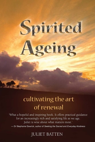 Spirited Ageing Cultivating the Art of Renewal
