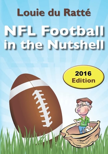 NFL Football in the Nutshell (Written by the Nut)