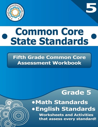 Fifth Grade Common Core Assessment Workbook Common Core State Standards