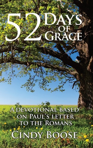 52 Days of Grace A Devotional Based on Paul's Letters to the Romans
