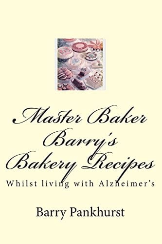 Master Baker Barry's Bakery Recipes Whilst Living with Alzheimer's