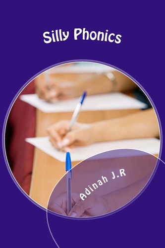 Silly Phonics Volume 1 A Phonics Workbook