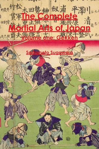 The Complete Martial Arts of Japan Volume One Gekken