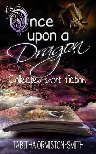 Once Upon a Dragon Collected Short Fiction