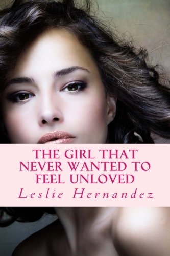 The Girl That Never Wanted to Feel Unloved