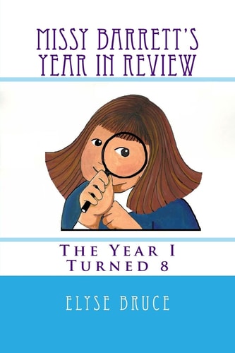 Missy Barrett's Year In Review The Year I Turned 8